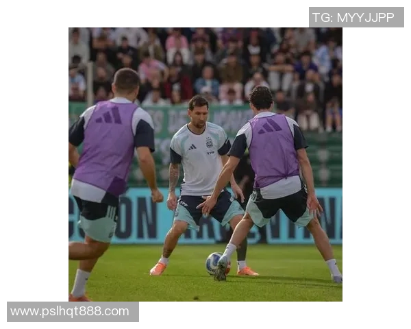 梅西现身埃尔切训练场引爆球迷热情，官方社交媒体密集记录训练瞬间